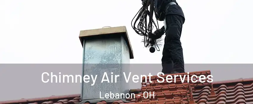  Chimney Air Vent Services Lebanon - OH