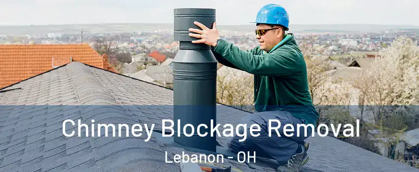  Chimney Blockage Removal Lebanon - OH