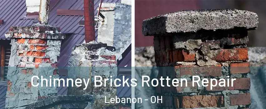  Chimney Bricks Rotten Repair Lebanon - OH