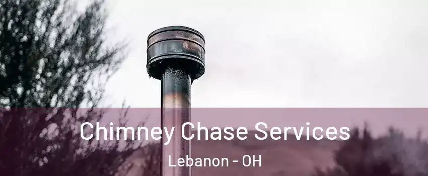 Chimney Chase Services Lebanon - OH