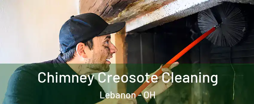  Chimney Creosote Cleaning Lebanon - OH