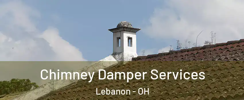  Chimney Damper Services Lebanon - OH