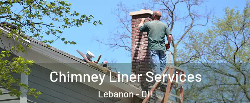  Chimney Liner Services Lebanon - OH
