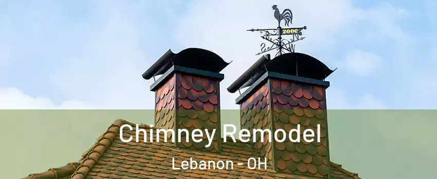  Chimney Remodel Lebanon - OH