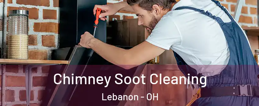  Chimney Soot Cleaning Lebanon - OH