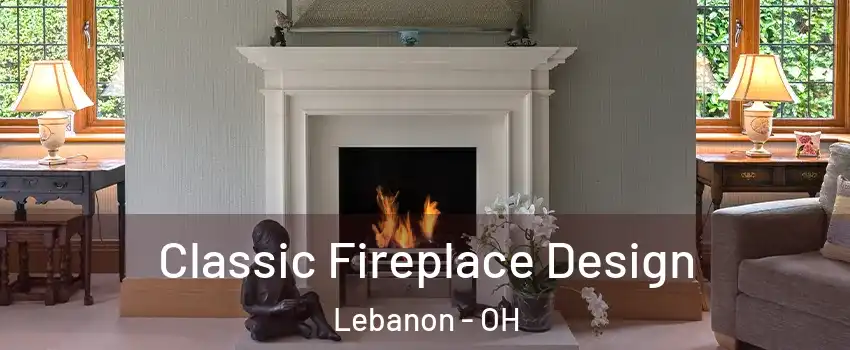  Classic Fireplace Design Lebanon - OH