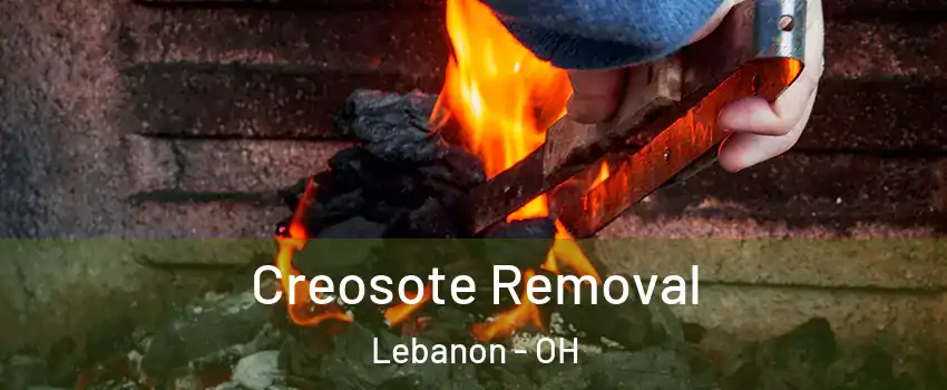  Creosote Removal Lebanon - OH