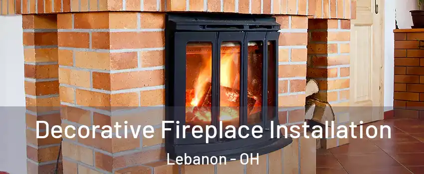  Decorative Fireplace Installation Lebanon - OH