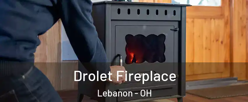  Drolet Fireplace Lebanon - OH