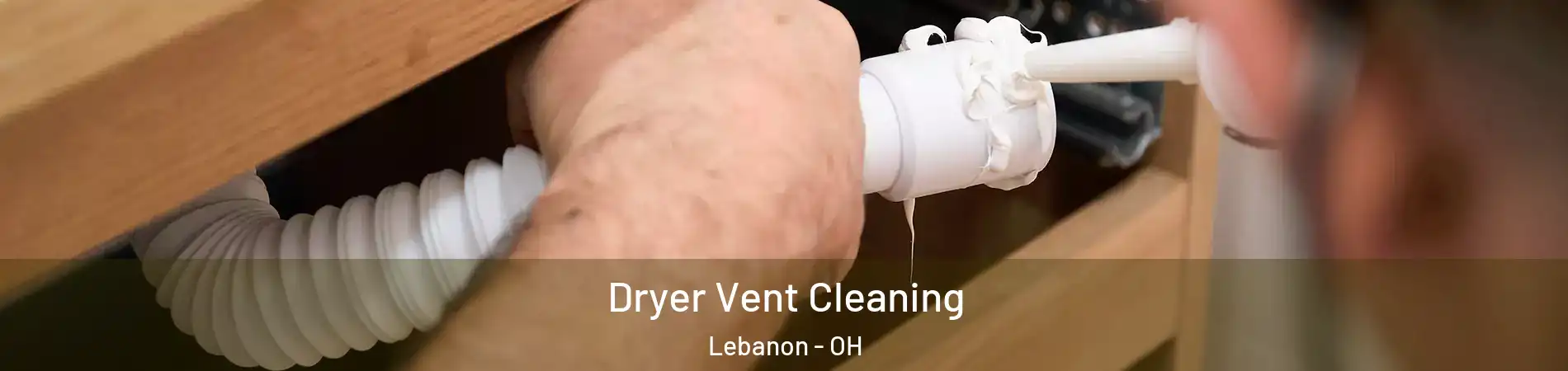  Dryer Vent Cleaning Lebanon - OH