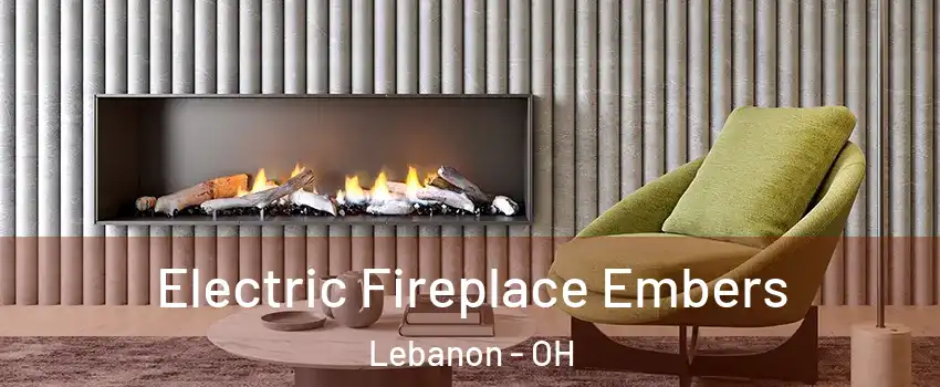  Electric Fireplace Embers Lebanon - OH