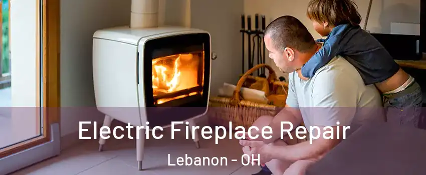 Electric Fireplace Repair Lebanon - OH