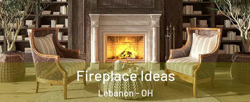  Fireplace Ideas Lebanon - OH