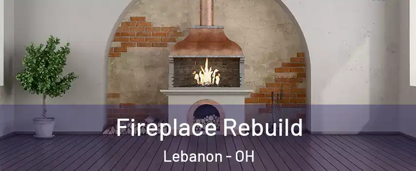 Fireplace Rebuild Lebanon - OH