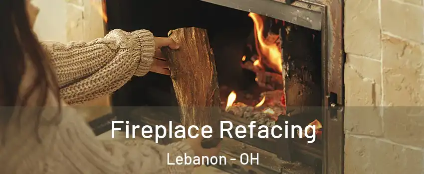  Fireplace Refacing Lebanon - OH