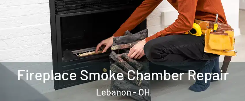  Fireplace Smoke Chamber Repair Lebanon - OH