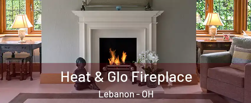 Heat & Glo Fireplace Lebanon - OH