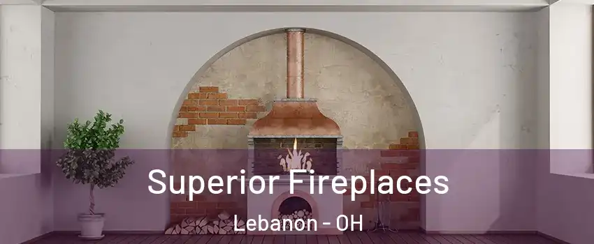  Superior Fireplaces Lebanon - OH