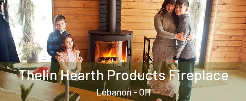  Thelin Hearth Products Fireplace Lebanon - OH