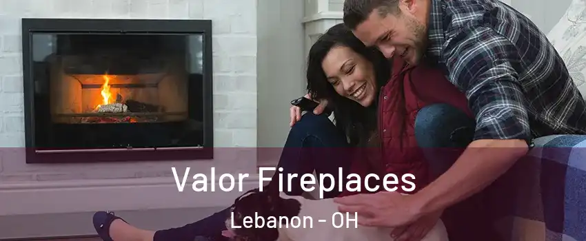  Valor Fireplaces Lebanon - OH