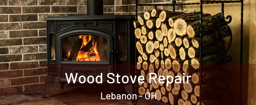  Wood Stove Repair Lebanon - OH
